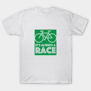 It's Alway a Race T-Shirt